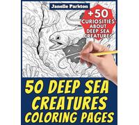 50 Deep Sea Creatures Coloring Pages for Kids and Adults: +50 Incredible Facts about Abyssal Oceanic Life. Coloring Book for Children and Elementary ... and Learn with Janelle - Animals - Vol. 391