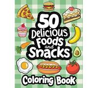 50 Delicious Food & Snacks: Coloring Book - Bold Easy Designs