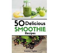 50 Delicious Smoothie Recipes