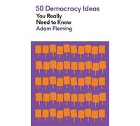 50 Democracy Ideas You Really Need to Know: (50 Ideas You Really Need to Know series)