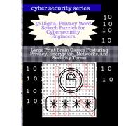50 Digital Privacy Word Search Puzzles for Cybersecurity Engineers: Large Print Brain Games Featuring Privacy, Encryption, Networks, and Security Terms (cyber security series)