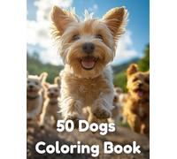 50 Dogs Coloring Book for Kids: 50 Playful Dog Illustrations to Spark Creativity and Relaxation