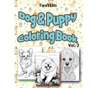 50 Dogs & Puppies Coloring Book for All Ages Vol.2 - For Kids or Adults Who Love Dog & Puppy with Easy, Fun, Stress Relief, Anxiety Relief, ADHD, ... - For Kids or Adults Who Love Dog & Puppy)