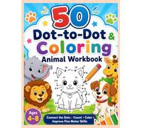 50 dot to dot & colouring workbook: Connect the Dots, Colour, and Learn with 50 Fun Animal Activities for Kids Ages 4-8