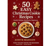 50 EASY CHRISTMAS COOKIE RECIPES: Family Holiday Baking for Beginners.