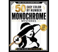50 Easy Color by Number Monochrome Mysteries: One Color Coloring Book for Adults - Relaxing Pixel Reveals and Hidden Images for Stress Relief (One-Color Wonders)
