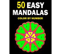 50 Easy Mandalas - Adults Coloring Book for Beginners: Beautiful Meditative Mandalas (Color By Number For Adults) Black Background