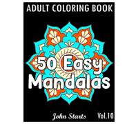 50 Easy Mandalas: An Adult Coloring Book with Fun, Simple, and Relaxing Coloring Pages (Volume 10)