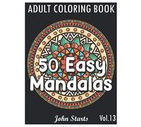 50 Easy Mandalas: An Adult Coloring Book with Fun, Simple, and Relaxing Coloring Pages (Volume 13)