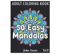 50 Easy Mandalas: An Adult Coloring Book with Fun, Simple, and Relaxing Coloring Pages (Volume 8)
