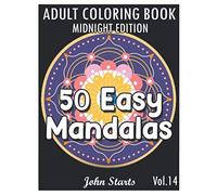 50 Easy Mandalas Midnight Edition: An Adult Coloring Book with Fun, Simple, and Relaxing Coloring Pages (Volume 14)