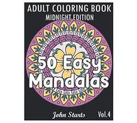 50 Easy Mandalas Midnight Edition: An Adult Coloring Book with Fun, Simple, and Relaxing Coloring Pages (Volume 4)