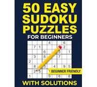 50 Easy Sudoku Puzzles for Beginners: Large Print Sudoku Book with Solutions for Teens, Adults and Seniors