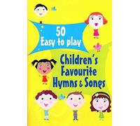 50 Easy-to-play Children's Favourite Hymns & Songs. Piano Solo.
