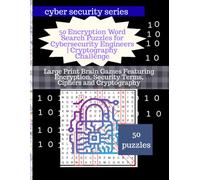 50 Encryption Word Search Puzzles for Cybersecurity Engineers | Cryptography Challenge: Large Print Brain Games Featuring Encryption, Security Terms, Ciphers and Cryptography