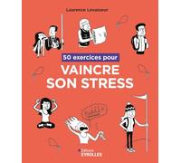 50 exercices pour vaincre son stress