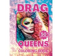 50 Fabulous Drag Queen Portraits: A Glitz, Glamour and Fun Adult Coloring Book (Burlesque Beauties)