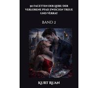 50 Facetten der Liebe: Der verlorene Pfad zwischen Treue und Verrat: Band 2