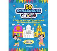 50 Famous Synagogues Around the World: A Coloring Journey Through Jewish History: An Educational Coloring Book Featuring 50 Iconic Synagogues and Jewish Heritage Sites Worldwide