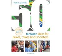 50 Fantastic Ideas for Bikes, Trikes and Scooters