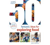50 Fantastic Ideas for Exploring Food
