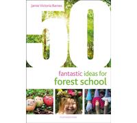 50 Fantastic Ideas for Forest School