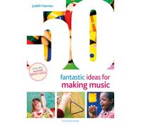 50 Fantastic Ideas for Making Music