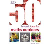 50 Fantastic Ideas for Maths Outdoors: (50 Fantastic Ideas)