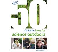 50 fantastic ideas for Science Outdoors