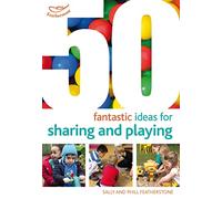 50 Fantastic ideas for Sharing and Playing
