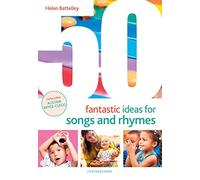 50 Fantastic Ideas for Songs and Rhymes: (50 Fantastic Ideas)