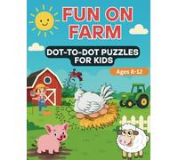 50 Farm Dot-to-Dot Activity Book for Kids Ages 8-12: Fun & Challenging Connect the Dots Puzzles with Cute Farm Animals, Tractors, and More!