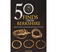 50 Finds from Berkshire: Objects from the Portable Antiquities Scheme
