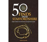 50 Finds from Staffordshire: Objects from the Portable Antiquities Scheme