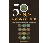 50 Finds of Roman Coinage: Objects from the Portable Antiquities Scheme