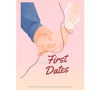 50 First Dates: A Creative Date Ideas Journal