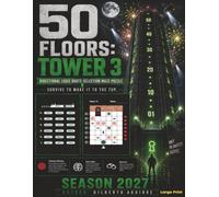 50 Floors: Directional Logic Route- Selection Maze Puzzle - Tower Three: Season 2027: Survival-Themed Directional Logic Puzzles with Expert Route ... and the Ultimate Challenge Large Print