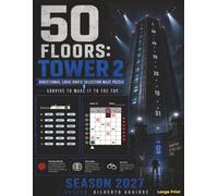 50 Floors: Directional Logic Route- Selection Maze Puzzle - Tower Two: Season 2027: Survival-Themed Directional Logic Puzzles with Advanced Route ... Hazards, and Increased Difficulty Large Print