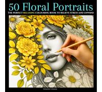 50 Floral Portraits: Adult Coloring Book - Elegant female faces intertwined with floral beauty - color your way to calm, inspiration, and artistic escape
