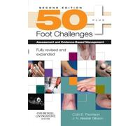 50+ Foot Challenges: Assessment and Evidence-Based Management, 2e by Colin Thomson PhD FCPod(S) (2009-05-26)