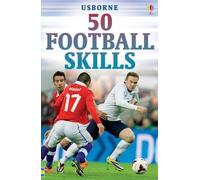 [50 Football Skills] (By: Usborne Publishing Ltd) [published: May, 2014]