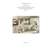 50 Forgotten Dishes from the 1930s-1970s That Got American Through Hard Times (That Should Be Brought Back) Book II