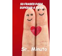 50 frases para superar a tu ex