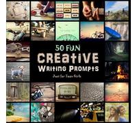 50 FUN Creative Writing Prompts - Just for Teen Girls: Spark Your Fun-Schooling Adventure!: Volume 1 (Purse-Sized Homeschooling Books for Teens)