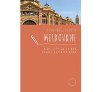 50 Fun Things To Do in Melbourne: Kids City Guide and Travel Activity Book: 2