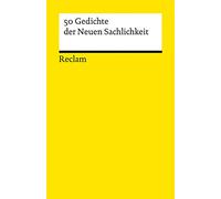 50 Gedichte der Neuen Sachlichkeit: Deutsch-Lektüre, Deutsche Klassiker der Literatur - 19661 - Neuausgabe