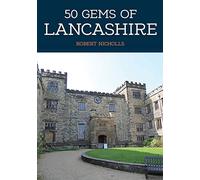 50 Gems of Lancashire : The History & Heritage of the Most Iconic Places