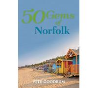 50 Gems of Norfolk: The History & Heritage of the Most Iconic Places
