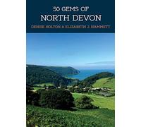 50 Gems of North Devon : The History & Heritage of the Most Iconic Places