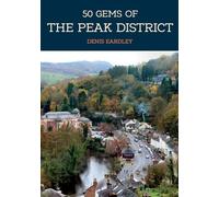 50 Gems of the Peak District by Eardley & Denis